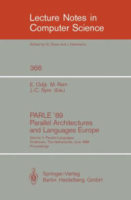 Title: PARLE '89 - Parallel Architectures and Languages Europe: Volume II: Parallel Languages, Eindhoven, The Netherlands, June 12-16, 1989; Proceedings, Author: Eddy Odijk