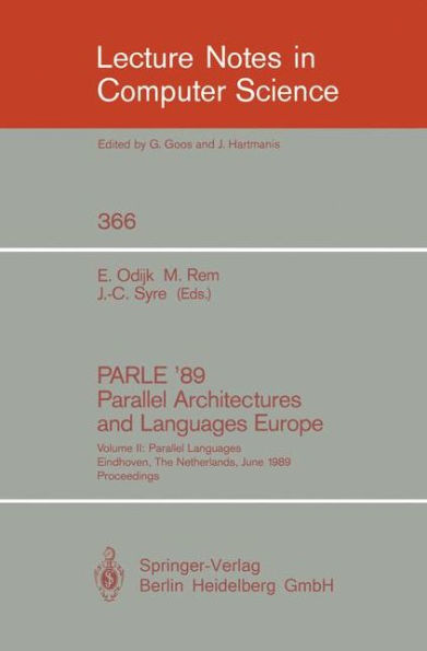 PARLE '89 - Parallel Architectures and Languages Europe: Volume II: Parallel Languages, Eindhoven, The Netherlands, June 12-16, 1989; Proceedings / Edition 1