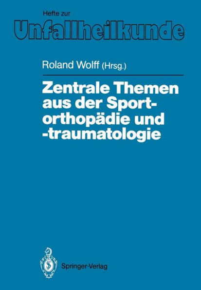 Zentrale Themen aus der Sportorthopädie und -traumatologie: Symposium anläßlich der Verabschiedung von G. Friedebold, Berlin, 25.-26. März 1988