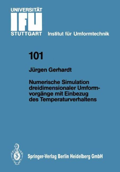 Numerische Simulation dreidimensionaler Umformvorgï¿½nge mit Einbezug des Temperaturverhaltens