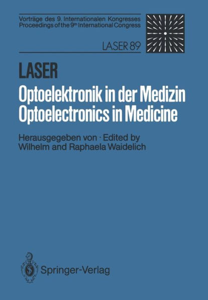 Laser/Optoelektronik in der Medizin / Laser/Optoelectronics in Medicine: Vortrï¿½ge des 9. Internationalen Kongresses / Proceedings of the 9th International Congress