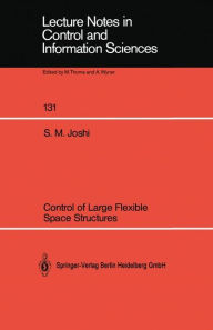 Title: Control of Large Flexible Space Structures, Author: Suresh M. Joshi