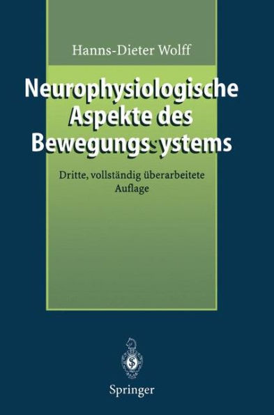 Neurophysiologische Aspekte des Bewegungssystems: Eine Einfï¿½hrung in die neurophysiologische Theorie der manuellen Medizin