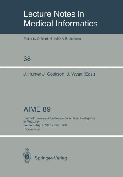 AIME 89: Second European Conference on Artificial Intelligence in Medicine, London, August 29th-31st 1989. Proceedings / Edition 1