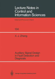 Title: Auxiliary Signal Design in Fault Detection and Diagnosis, Author: Xue J. Zhang