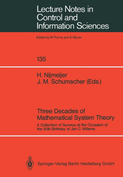 Three Decades of Mathematical System Theory: A Collection of Surveys at the Occasion of the 50th Birthday of Jan C. Willems