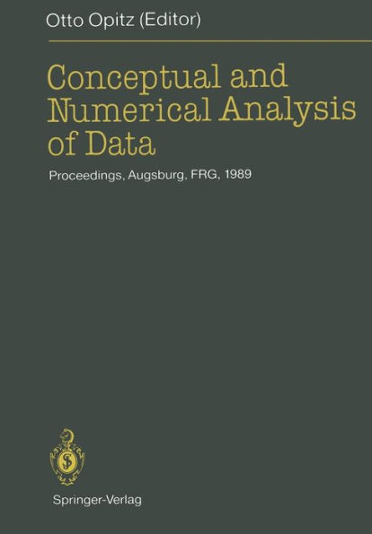 Conceptual and Numerical Analysis of Data: Proceedings of the 13th Conference of the Gesellschaft für Klassifikation e.V., University of Augsburg, April 10-12, 1989