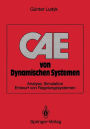 CAE von Dynamischen Systemen: Analyse, Simulation, Entwurf von Regelungssystemen