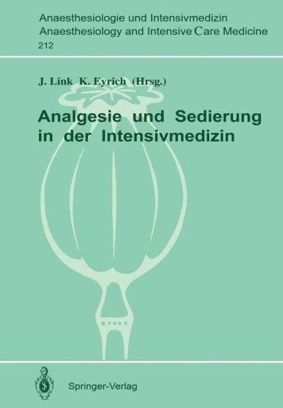 Analgesie und Sedierung in der Intensivmedizin: Symposium am 04. und 05. November 1988, Klinikum Steglitz der FU Berlin