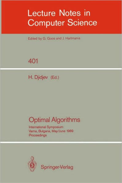 Optimal Algorithms: International Symposium. Varna, Bulgaria, May 29-June 2, 1989. Proceedings / Edition 1