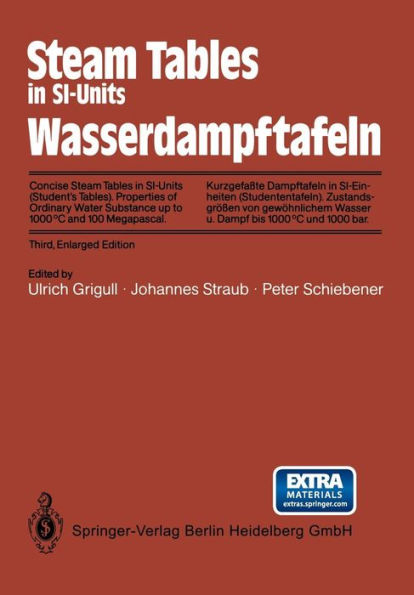 Steam Tables in SI-Units / Wasserdampftafeln: Concise Steam Tables in SI-Units (Student's Tables) Properties of Ordinary Water Substance up to 1000C and 100 Megapascal / Kurzgefate Dampftafeln in SI-Einheiten (Studententafeln) Zustandsgroben von gewohnlic