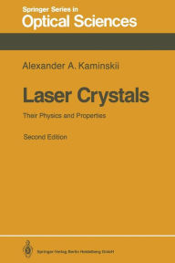 Title: Laser Crystals: Their Physics and Properties, Author: Alexander A. Kaminskii