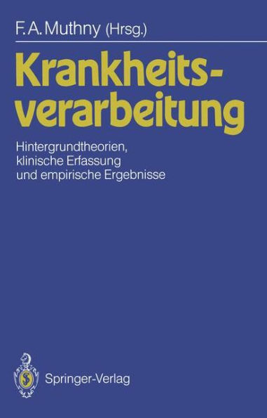 Krankheitsverarbeitung: Hintergrundtheorien, klinische Erfassung und empirische Ergebnisse