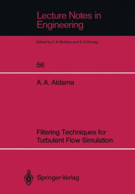 Title: Filtering Techniques for Turbulent Flow Simulation, Author: Alvaro A. Aldama
