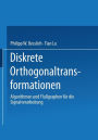 Diskrete Orthogonaltransformationen: Algorithmen und Fluï¿½graphen fï¿½r die Signalverarbeitung