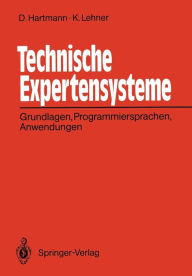 Title: Technische Expertensysteme: Grundlagen, Programmiersprachen, Anwendungen, Author: Dietrich Hartmann