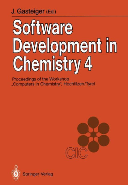 Software Development in Chemistry 4: Proceedings of the 4th Workshop "Computers in Chemistry" Hochfilzen, Tyrol, November 22-24, 1989