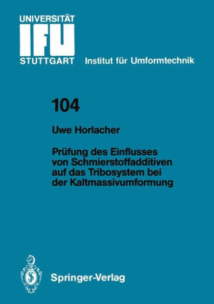 Prï¿½fung des Einflusses von Schmierstoffadditiven auf das Tribosystem bei der Kaltmassivumformung