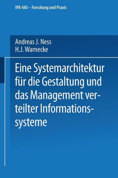 Eine Systemarchitektur fï¿½r die Gestaltung und das Management verteilter Informationssysteme