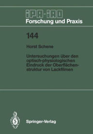 Title: Untersuchungen ï¿½ber den optisch-physiologischen Eindruck der Oberflï¿½chenstruktur von Lackfilmen, Author: Horst Schene