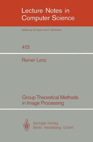 Group Theoretical Methods in Image Processing