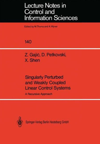 Singularly Perturbed and Weakly Coupled Linear Control Systems: A Recursive Approach