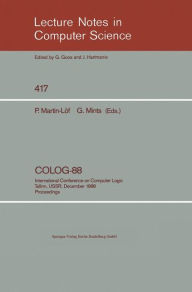 Title: COLOG-88: International Conference on Computer Logic, Tallinn, USSR, December 12-16, 1988, Proceedings, Author: Per Martin-Löf