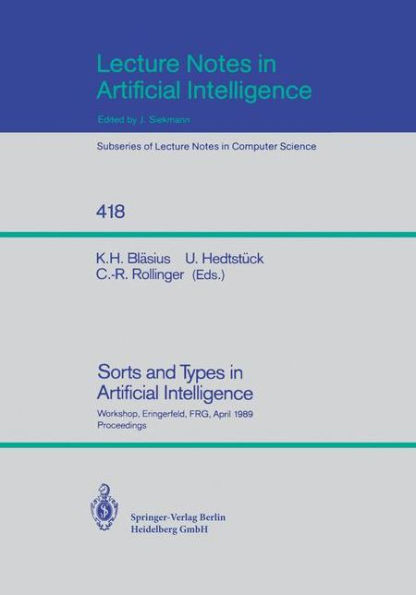 Sorts and Types in Artificial Intelligence: Workshop, Eringerfeld, FRG, April 24-26, 1989. Proceedings / Edition 1