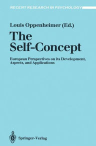 Title: The Self-Concept: European Perspectives on its Development, Aspects, and Applications, Author: Louis Oppenheimer