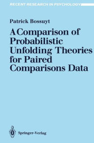Title: A Comparison of Probabilistic Unfolding Theories for Paired Comparisons Data, Author: Patrick Bossuyt