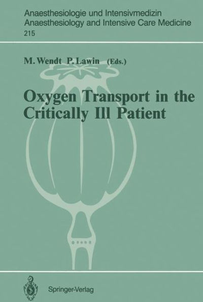 Oxygen Transport in the Critically Ill Patient: Mï¿½nster (FRG), 11-12 May, 1990 / Edition 1