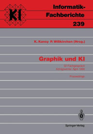 Title: Graphik und KI: GI-Fachgesprï¿½ch Kï¿½nigswinter, 3./4. April 1990. Proceedings, Author: Klaus Kansy