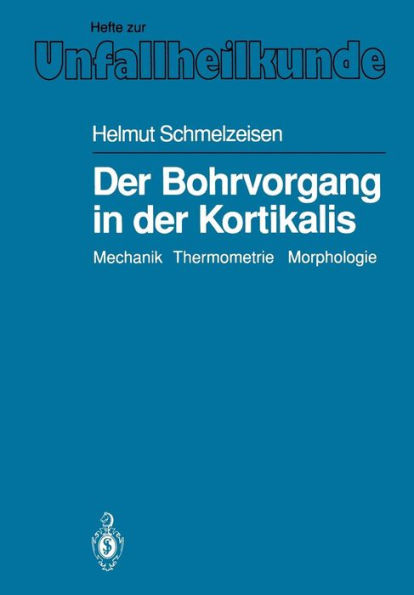 Der Bohrvorgang in der Kortikalis: Mechanik Thermometrie Morphologie