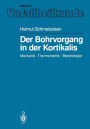 Der Bohrvorgang in der Kortikalis: Mechanik Thermometrie Morphologie