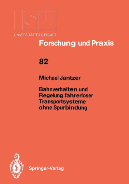 Bahnverhalten und Regelung fahrerloser Transportsysteme ohne Spurbindung