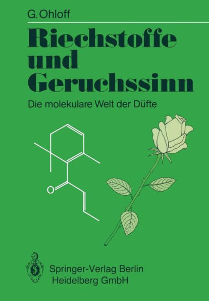 Riechstoffe und Geruchssinn: Die molekulare Welt der Dï¿½fte