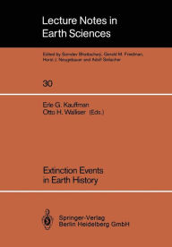 Title: Extinction Events in Earth History: Proceedings of the Project 216: Global Biological Events in Earth History, Author: Erle G. Kauffman