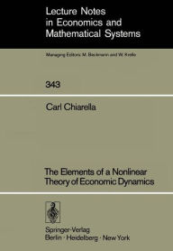 Title: The Elements of a Nonlinear Theory of Economic Dynamics, Author: Carl Chiarella