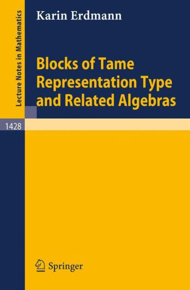 Blocks of Tame Representation Type and Related Algebras / Edition 1