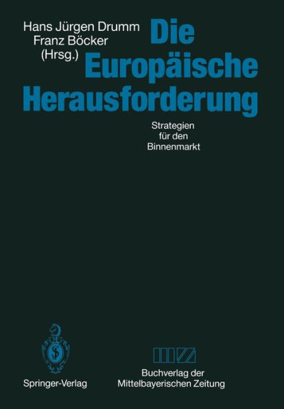 Die Europï¿½ische Herausforderung: Strategien fï¿½r den Binnenmarkt