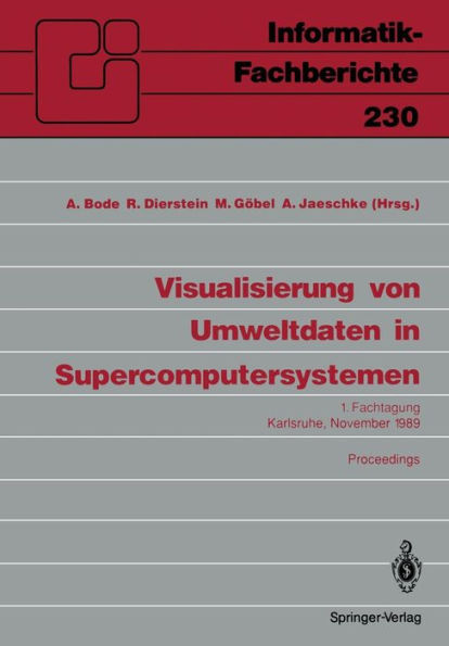 Visualisierung von Umweltdaten in Supercomputersystemen: 1. Fachtagung Karlsruhe, 8. November 1989 Proceedings
