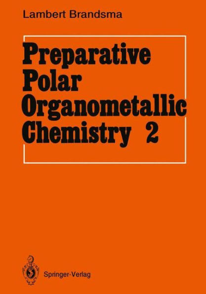 Preparative Polar Organometallic Chemistry: Volume 2 / Edition 1