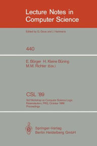 Title: CSL '89: 3rd Workshop on Computer Science Logic. Kaiserslautern, FRG, October 2-6, 1989. Proceedings / Edition 1, Author: Egon Bïrger
