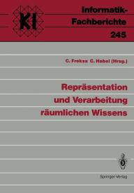 Title: Reprï¿½sentation und Verarbeitung rï¿½umlichen Wissens, Author: Christian Freksa