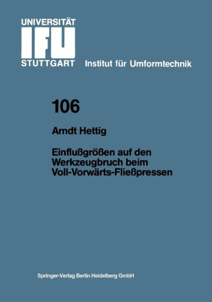 Einflu�gr��en auf den Werkzeugbruch beim Voll-Vorw�rts-Flie�pressen