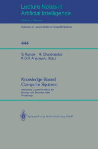 Title: Knowledge Based Computer Systems: International Conference KBCS `89, Bombay, India, December 11-13, 1989. Proceedings / Edition 1, Author: S. Ramani