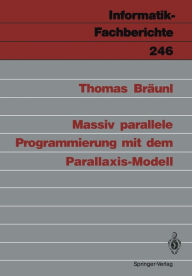 Title: Massiv parallele Programmierung mit dem Parallaxis-Modell, Author: Thomas Brïunl