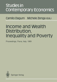 Title: Income and Wealth Distribution, Inequality and Poverty: Proceedings of the Second International Conference on Income Distribution by Size: Generation, Distribution, Measurement and Applications, Held at the University of Pavia, Italy, September 28-30, 198, Author: Camilo Dagum