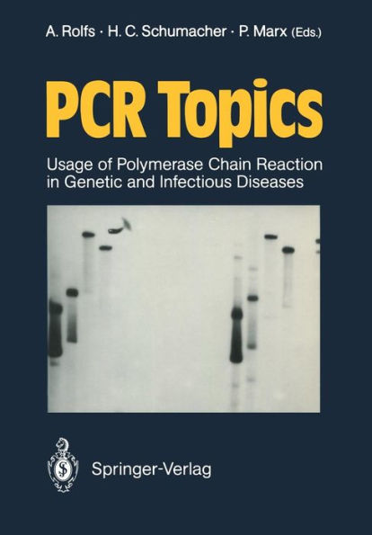 PCR Topics: Usage of Polymerase Chain Reaction in Genetic and Infectious Diseases / Edition 1