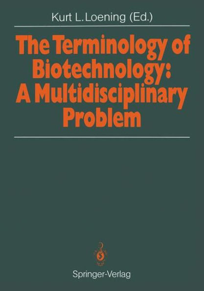The Terminology of Biotechnology: A Multidisciplinary Problem: Proceedings of the 1989 International Chemical Congress of Pacific Basin Societies PACIFICHEM '89